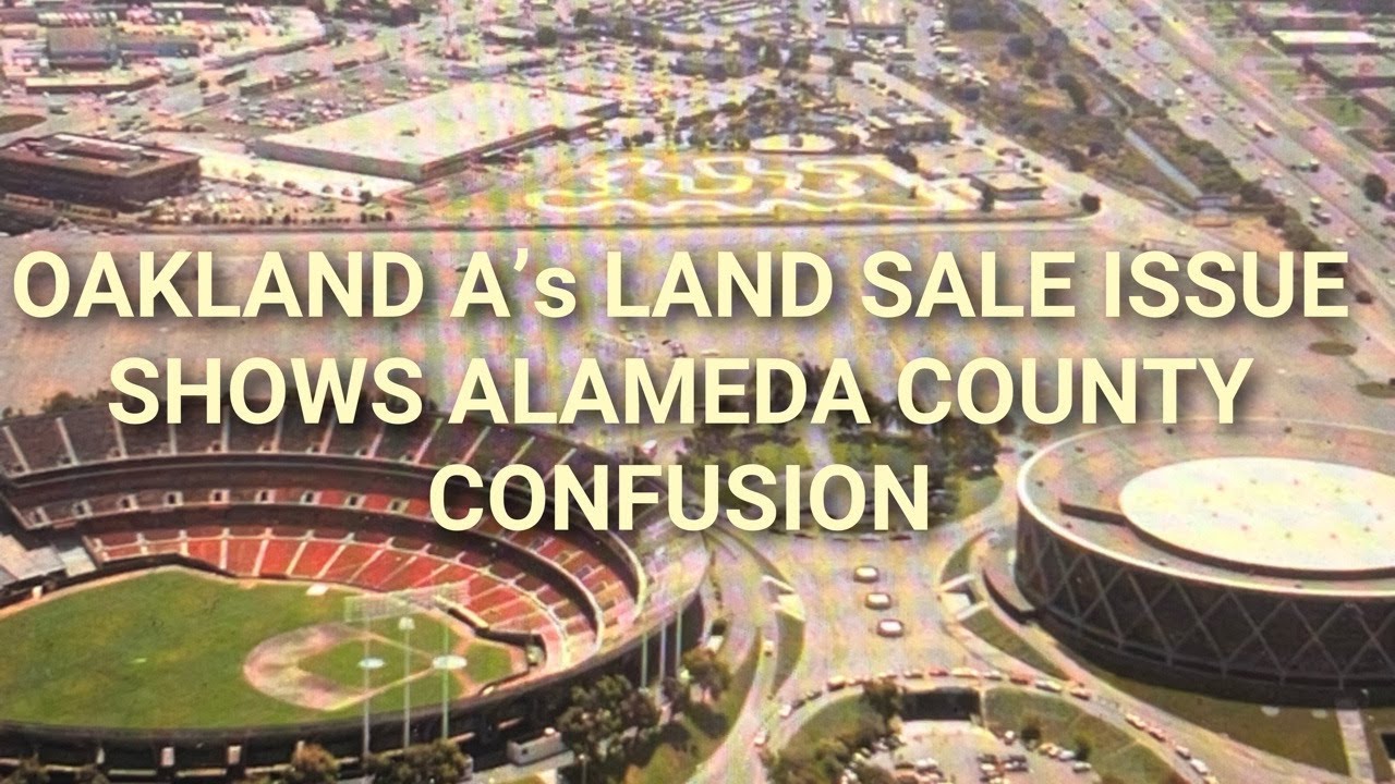 Alameda County Forgets Oakland A’s Land Deal Details, Coliseum Jpa Protocol, In Bad Look – Vlog