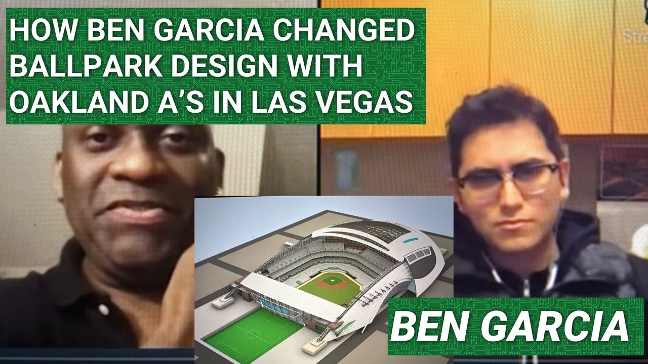 How Ben Garcia Already Changed Ballpark Design With Spectacular Oakland A’s Las Vegas Ballpark – Vlog