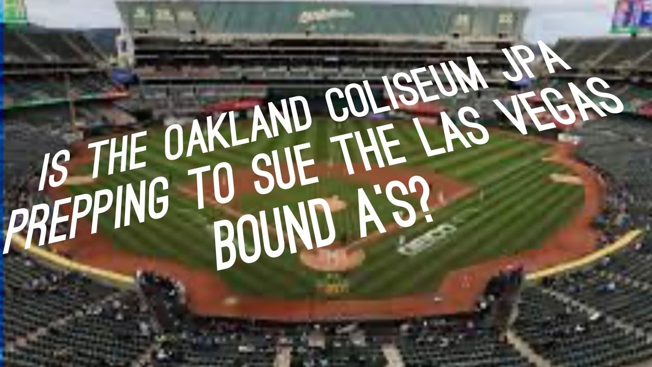 Is The Oakland Coliseum Jpa Preparing To Sue The Las Vegas Bound Oakland A’s? – Vlog