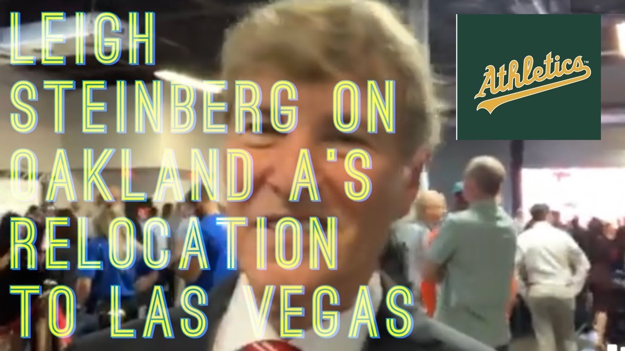 Leigh Steinberg On The Oakland A’s Relocation To Las Vegas And Can Anyone Stop Them From Leaving? – Vlog