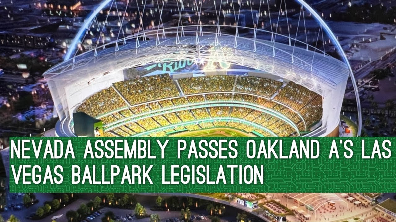 Nevada Assembly Passes Oakland As Las Vegas Ballpark Legislation 22 To 15 Off To Senate – Vlog