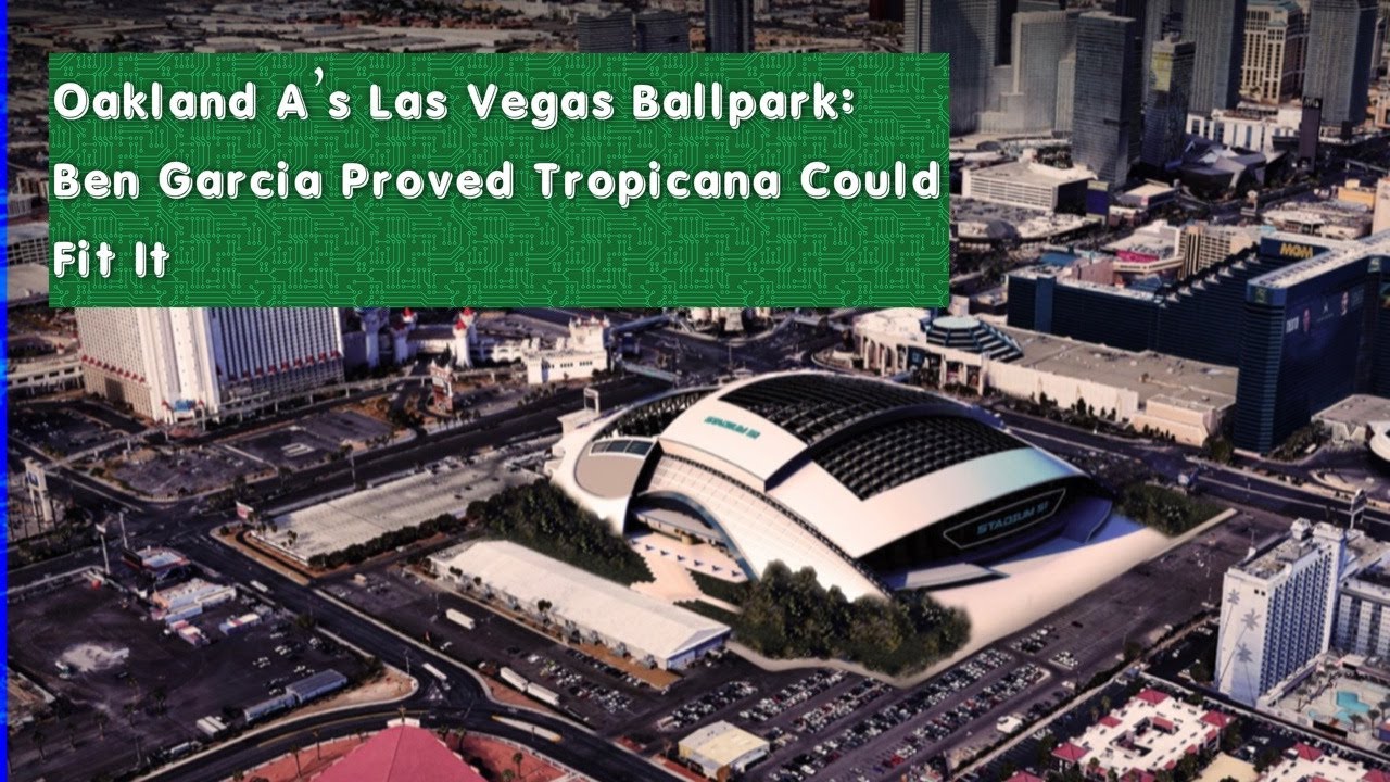 Oakland A’s Las Vegas Ballpark – Ben Garcia Proved Tropicana Hotel Land Could Fit It At Stadium 51 – Vlog