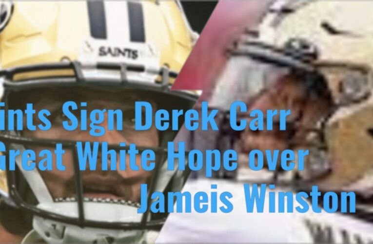 Saints Sign Derek Carr As Great White Hope QB, Trash Jameis Winston – Vlog