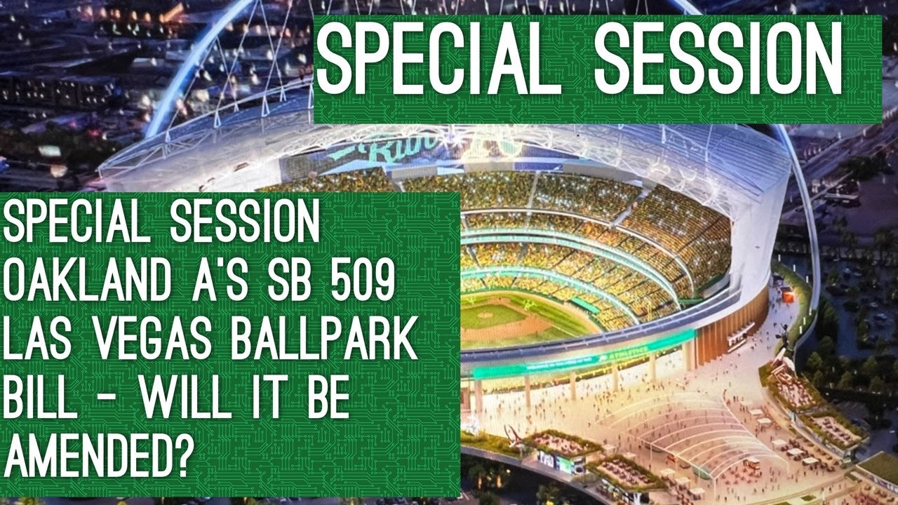 Special Session – Sb 509 Oakland A’s Ballpark In Las Vegas Bill – Will It Be Amended? – Vlog