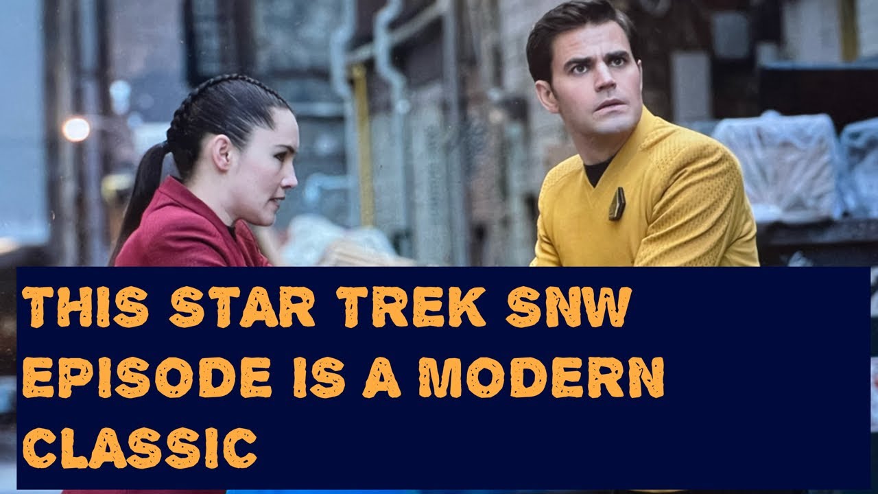 This Star Trek Snw Episode Is A Modern Classic – Vlog